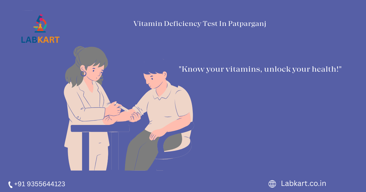 Featured image of blog: Vitamin Deficiency Test In Patparganj