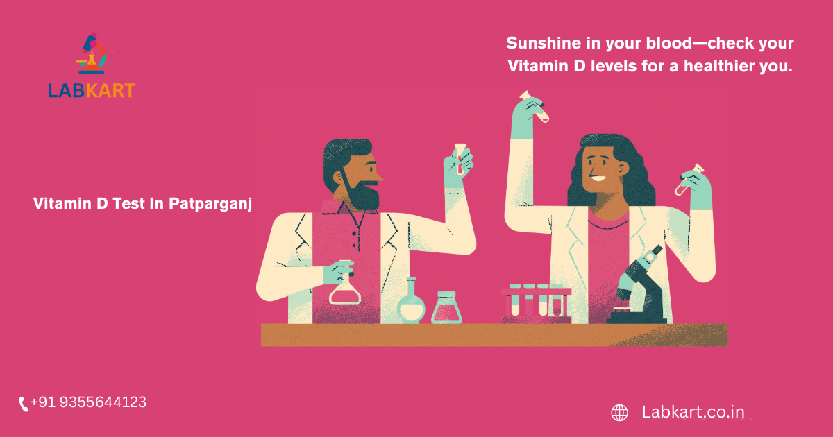 Featured image of blog: Vitamin D Test In  Patparganj