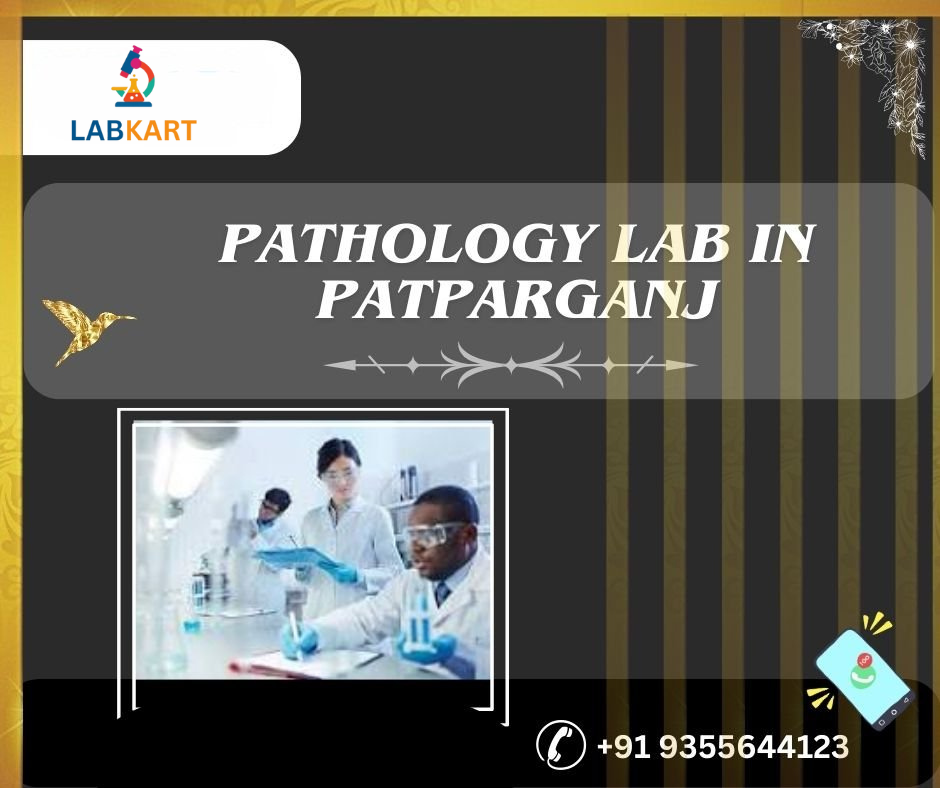 Featured image of blog: Pathology lab in patparganj