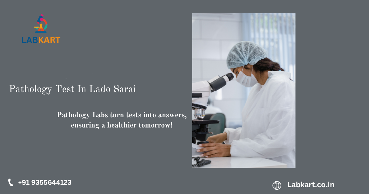 Featured image of blog: Pathology Lab In Lado Sarai