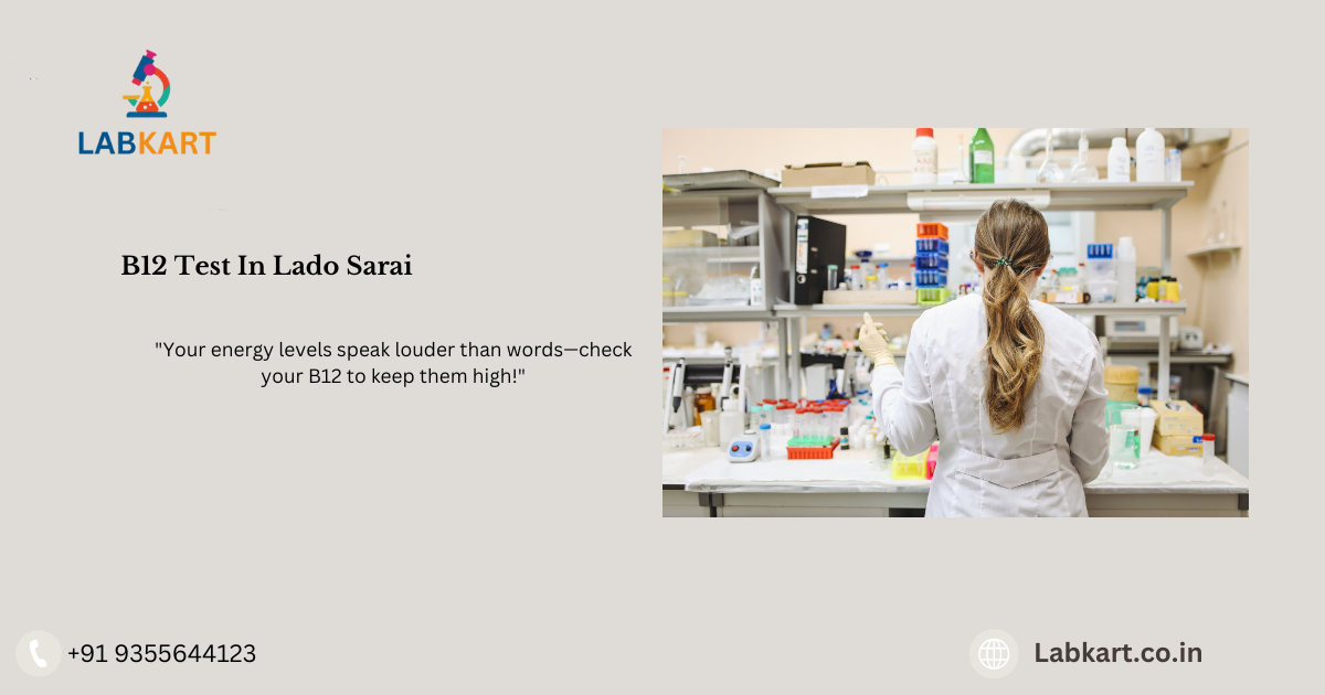 Featured image of blog: B12 Test In Lado Sarai