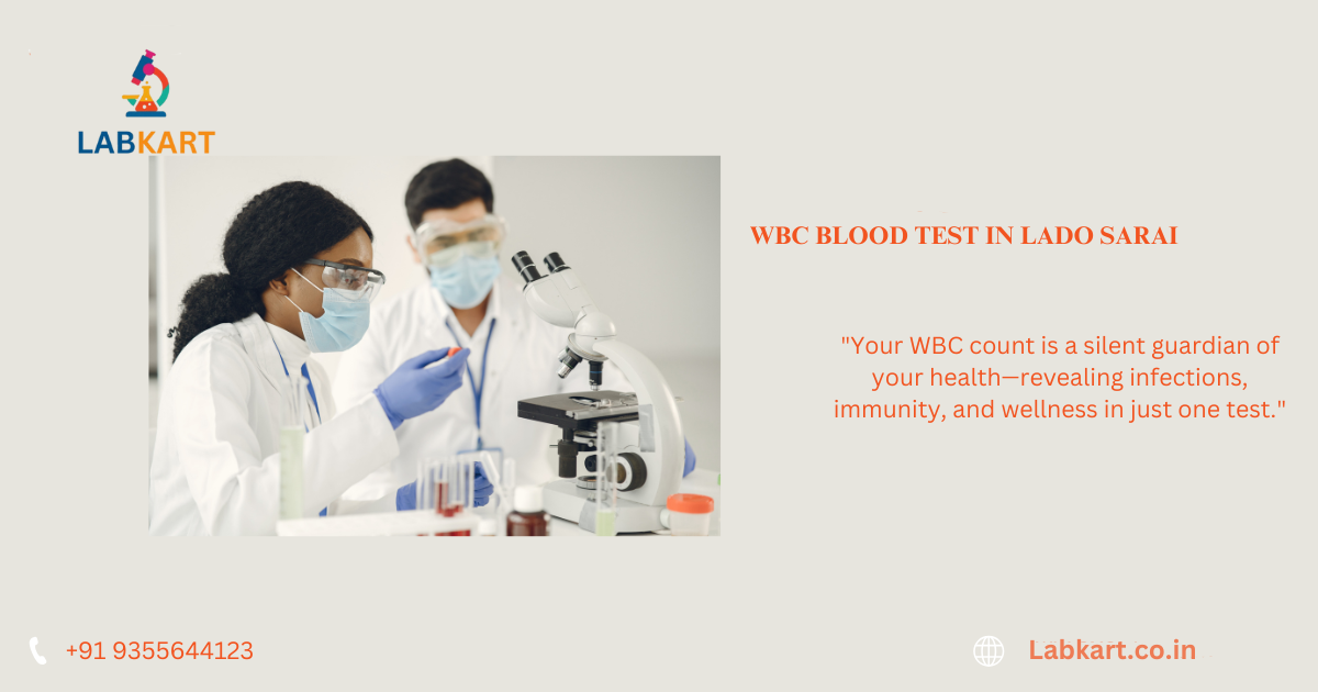 Featured image of blog: WBC Blood Test In Lado Sarai