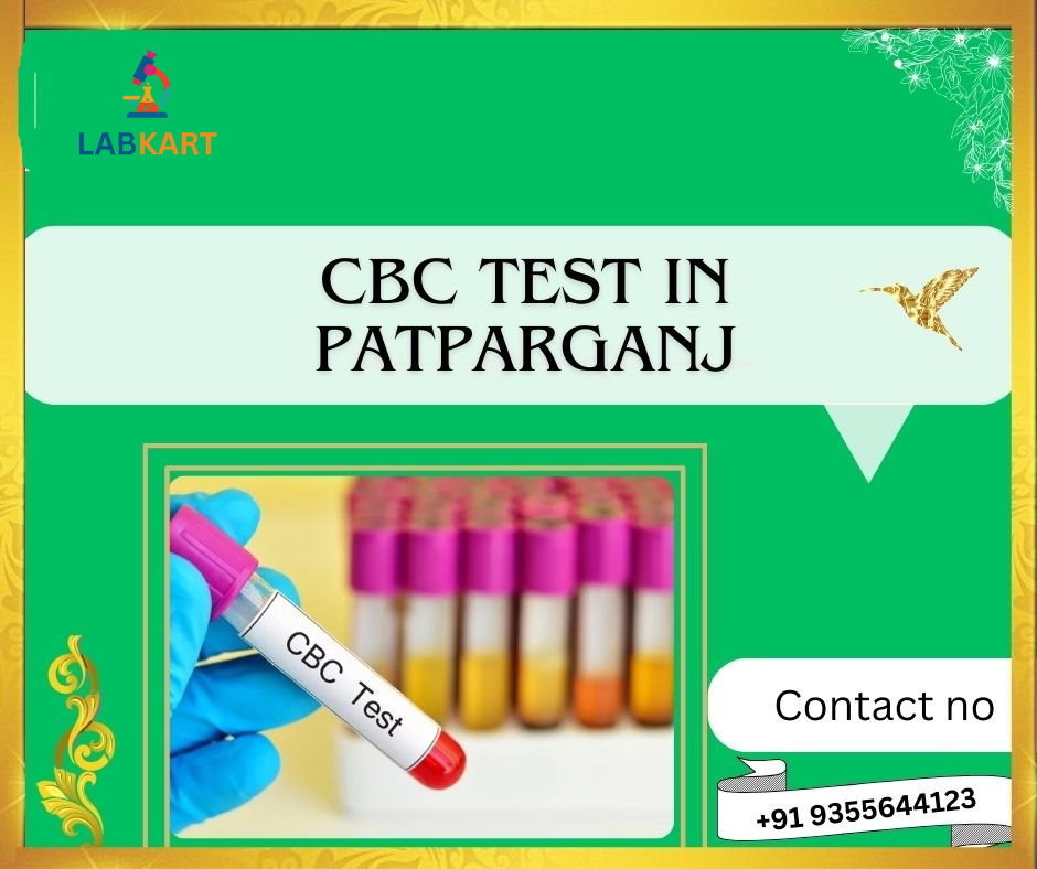 Featured image of blog: CBC test in in patparganj