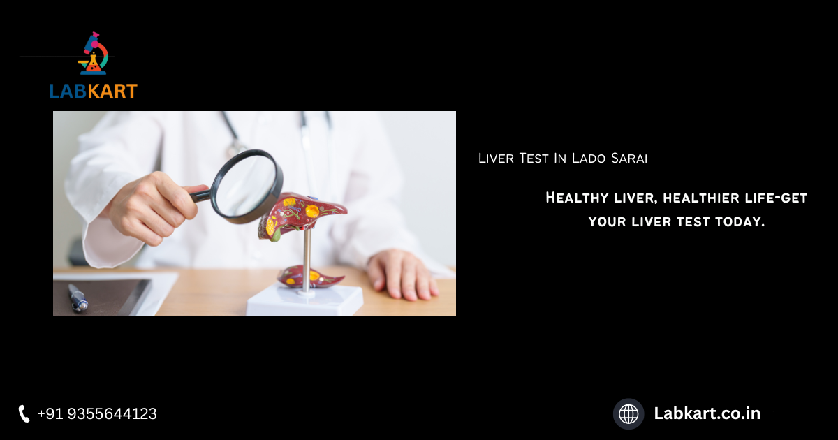 Featured image of blog: Liver Test In Lado Sarai