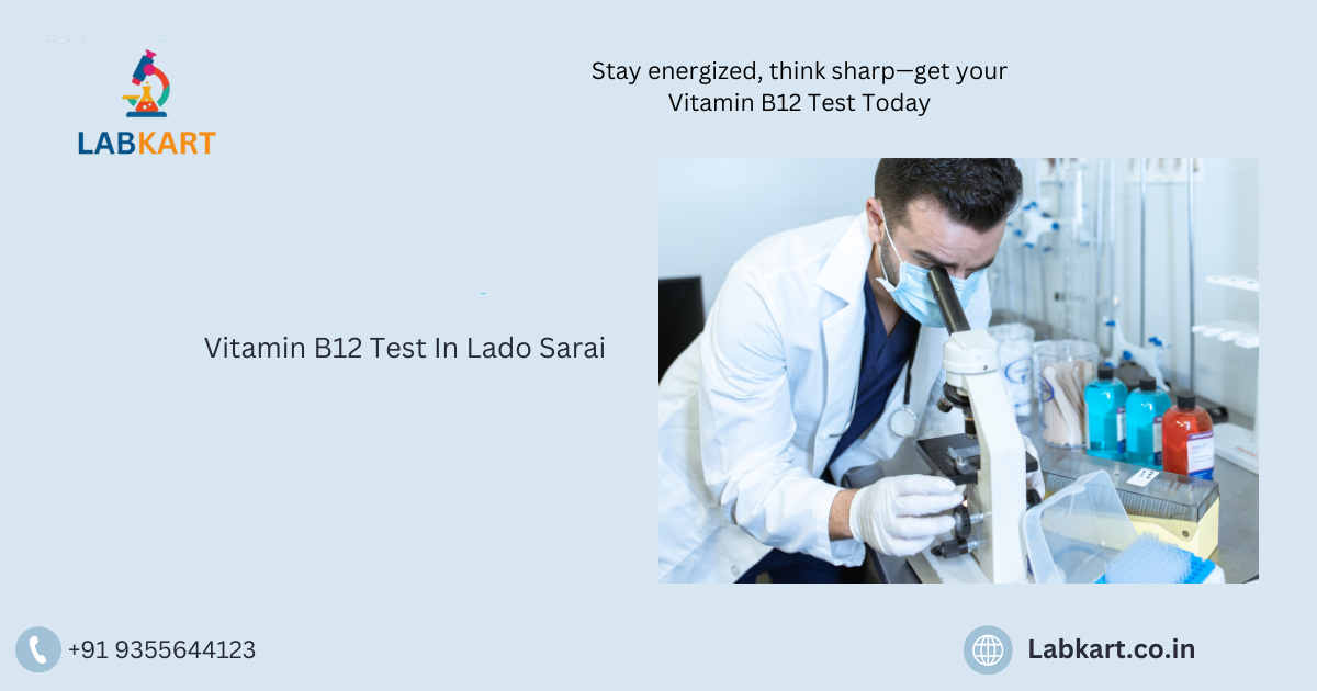 Featured image of blog: Vitamin B12 Test In Lado Sarai