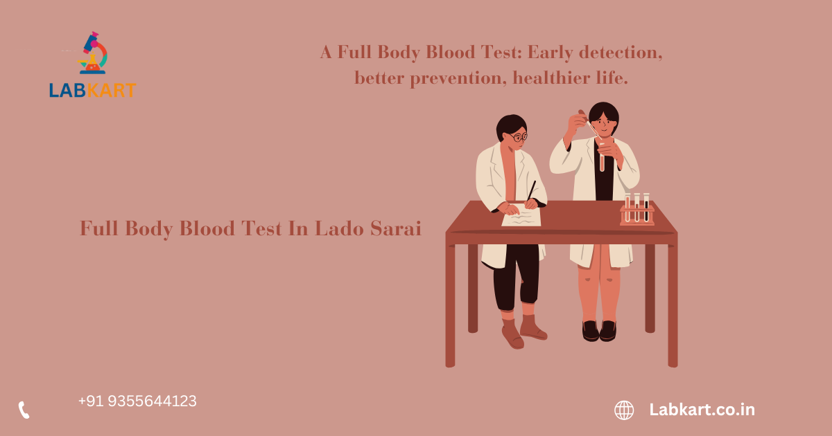 Featured image of blog: Full Body Blood Test In Lado Sarai