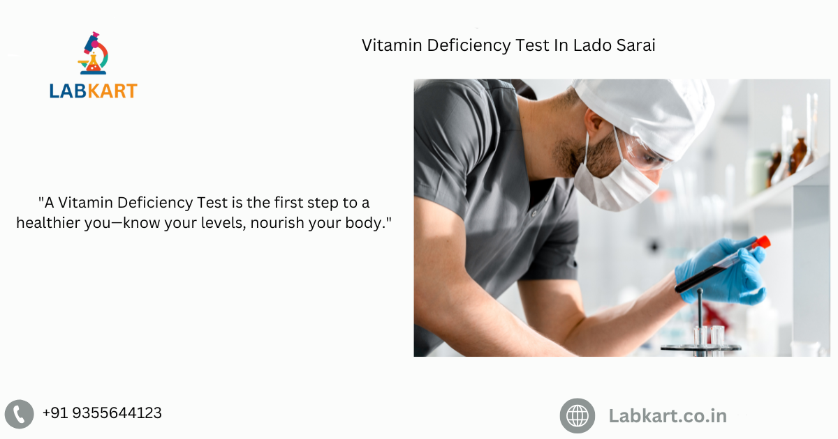 Featured image of blog: Vitamin Deficiency Test In Lado Sarai