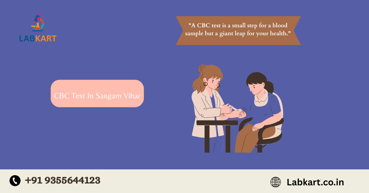 Featured image of blog: CBC Test In Sangam Vihar